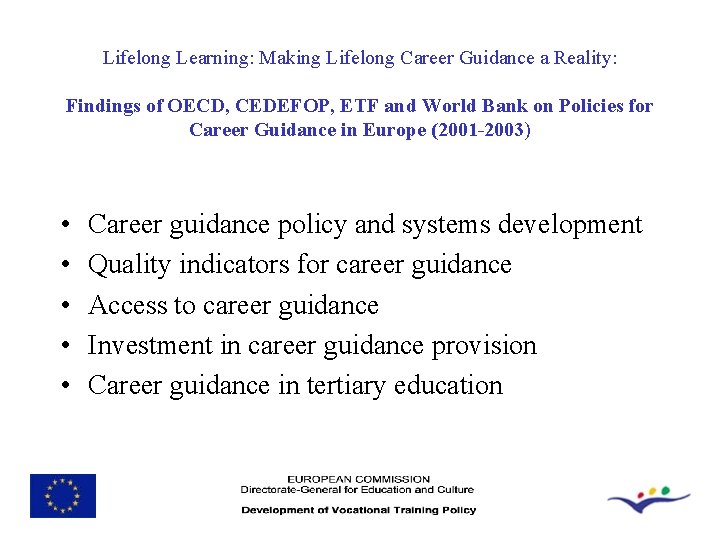 Lifelong Learning: Making Lifelong Career Guidance a Reality: Findings of OECD, CEDEFOP, ETF and