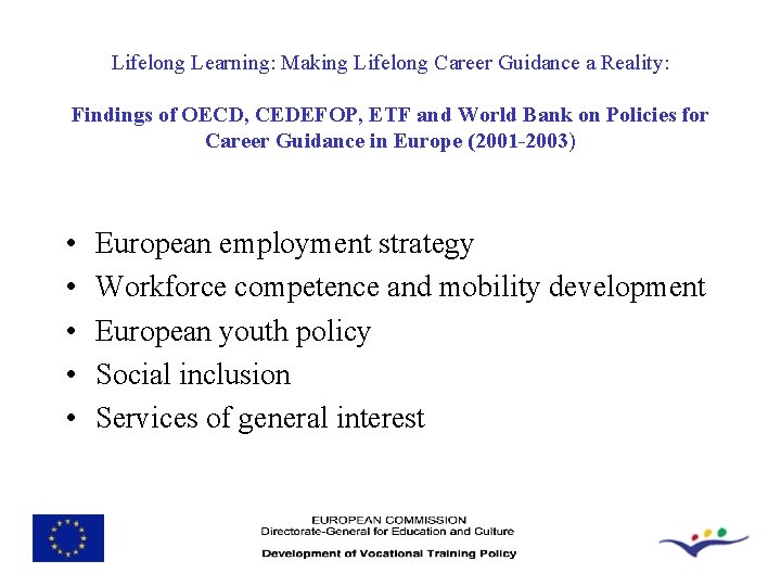 Lifelong Learning: Making Lifelong Career Guidance a Reality: Findings of OECD, CEDEFOP, ETF and