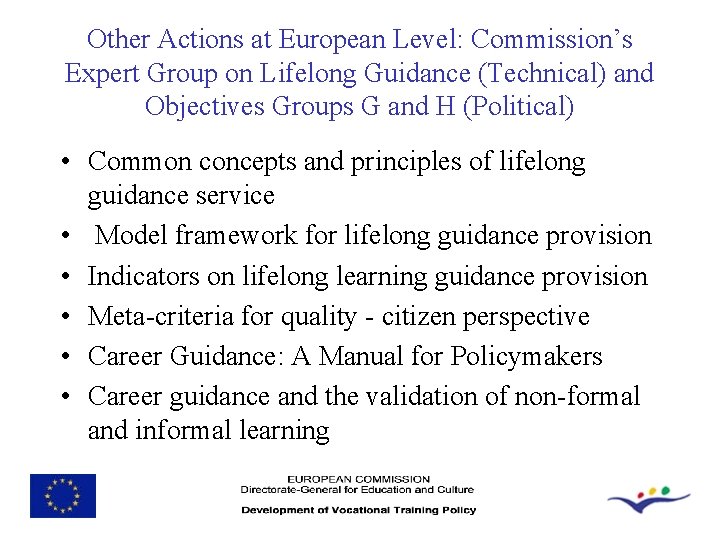 Other Actions at European Level: Commission’s Expert Group on Lifelong Guidance (Technical) and Objectives