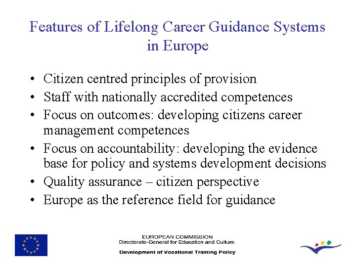 Features of Lifelong Career Guidance Systems in Europe • Citizen centred principles of provision