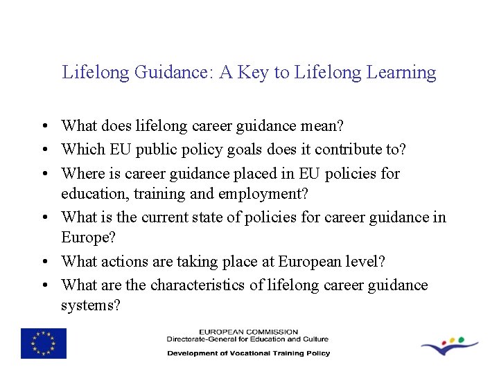 Lifelong Guidance: A Key to Lifelong Learning • What does lifelong career guidance mean?