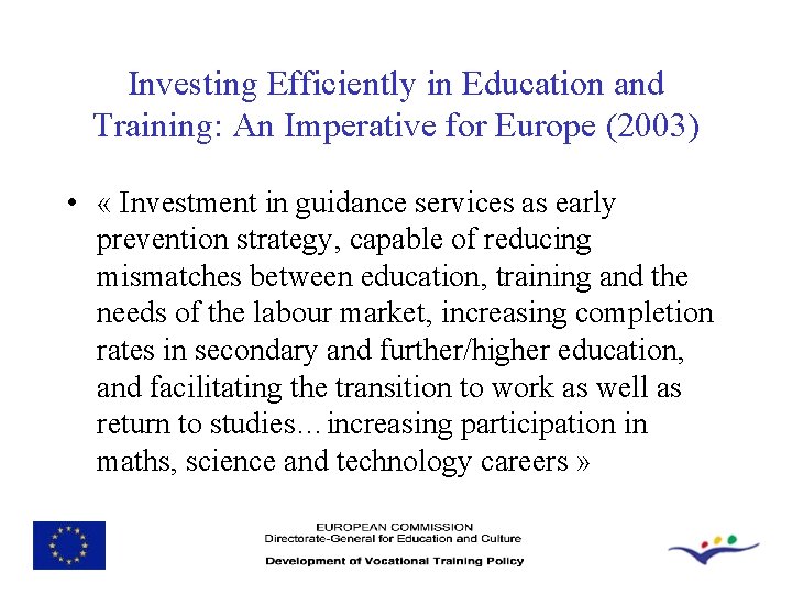 Investing Efficiently in Education and Training: An Imperative for Europe (2003) • « Investment