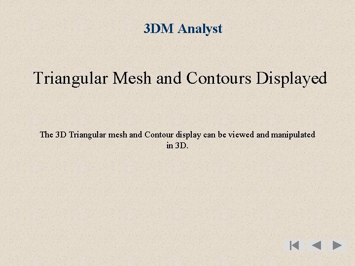 3 DM Analyst Triangular Mesh and Contours Displayed The 3 D Triangular mesh and