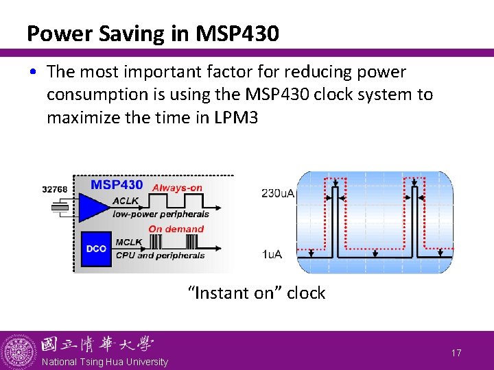Power Saving in MSP 430 • The most important factor for reducing power consumption