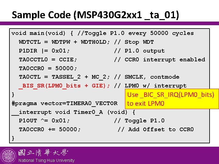 Sample Code (MSP 430 G 2 xx 1 _ta_01) void main(void) { //Toggle P