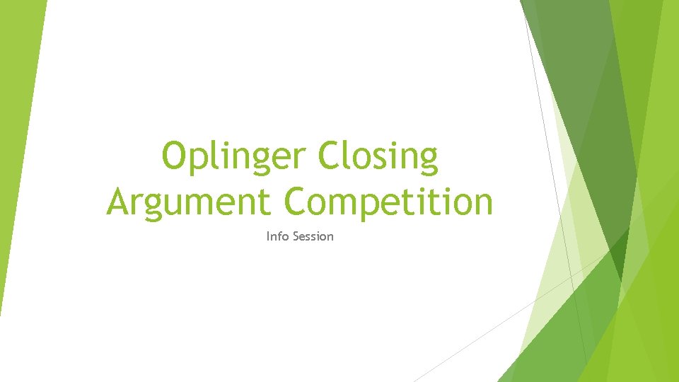 Oplinger Closing Argument Competition Info Session 