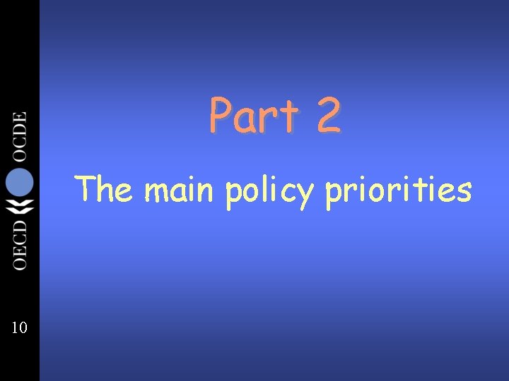 Part 2 The main policy priorities 10 
