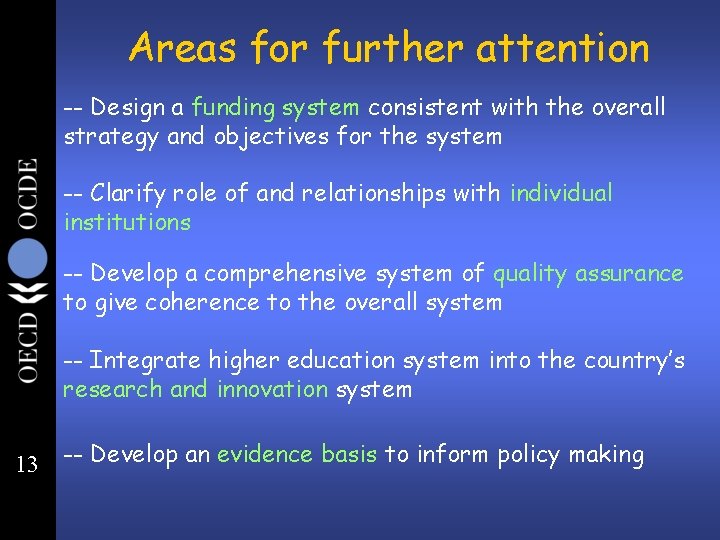 Areas for further attention -- Design a funding system consistent with the overall strategy