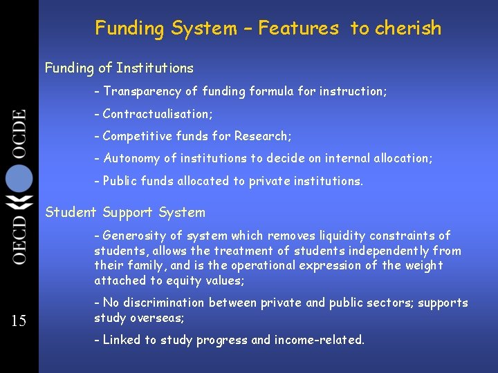 Funding System – Features to cherish Funding of Institutions - Transparency of funding formula