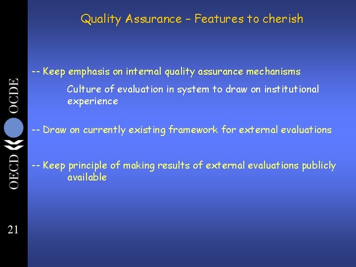 Quality Assurance – Features to cherish -- Keep emphasis on internal quality assurance mechanisms