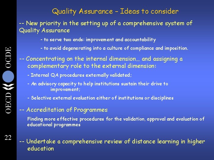 Quality Assurance – Ideas to consider -- New priority in the setting up of