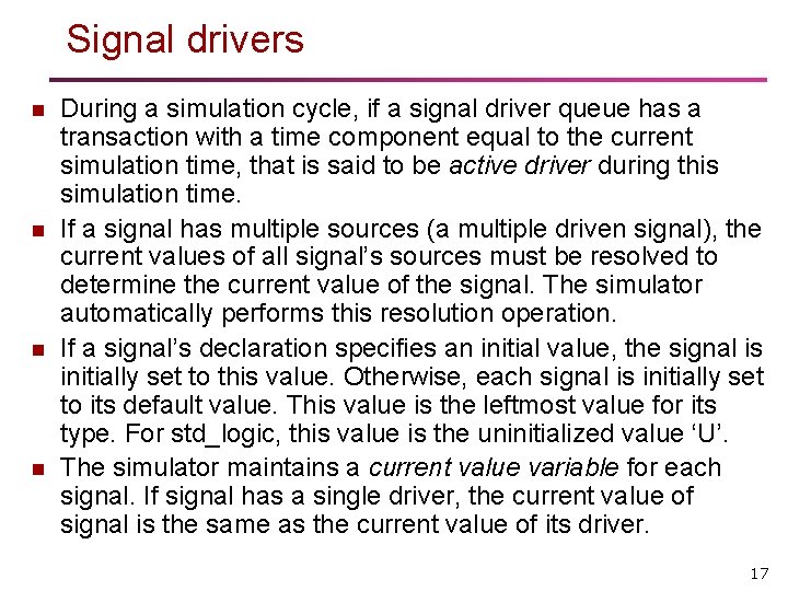 Signal drivers n n During a simulation cycle, if a signal driver queue has