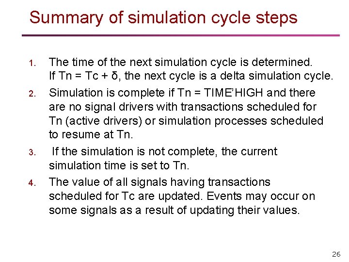 Summary of simulation cycle steps 1. 2. 3. 4. The time of the next