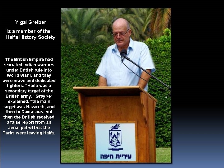 Yigal Greiber is a member of the Haifa History Society The British Empire had