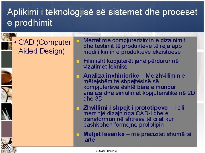 Aplikimi i teknologjisë së sistemet dhe proceset e prodhimit • CAD (Computer Aided Design)