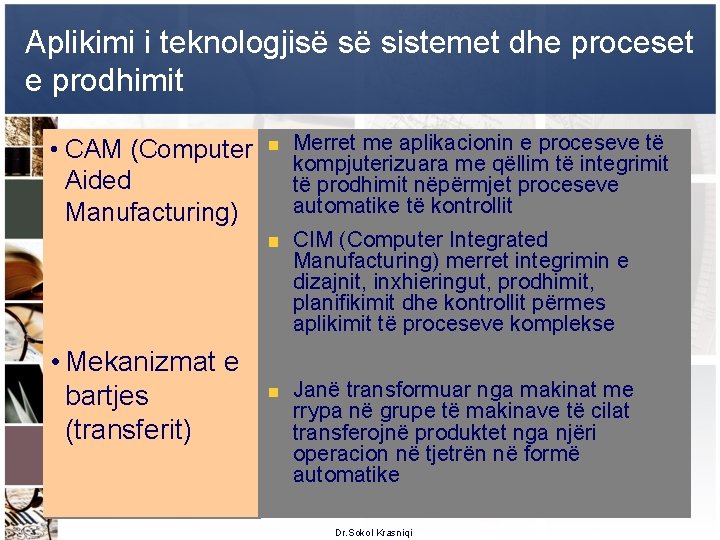 Aplikimi i teknologjisë së sistemet dhe proceset e prodhimit • CAM (Computer Aided Manufacturing)