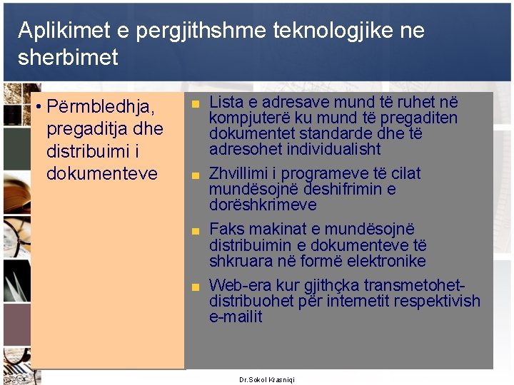 Aplikimet e pergjithshme teknologjike ne sherbimet • Përmbledhja, pregaditja dhe distribuimi i dokumenteve Lista