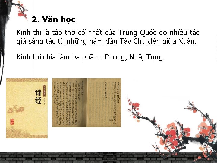 2. Văn học Kinh thi là tập thơ cổ nhất của Trung Quốc do