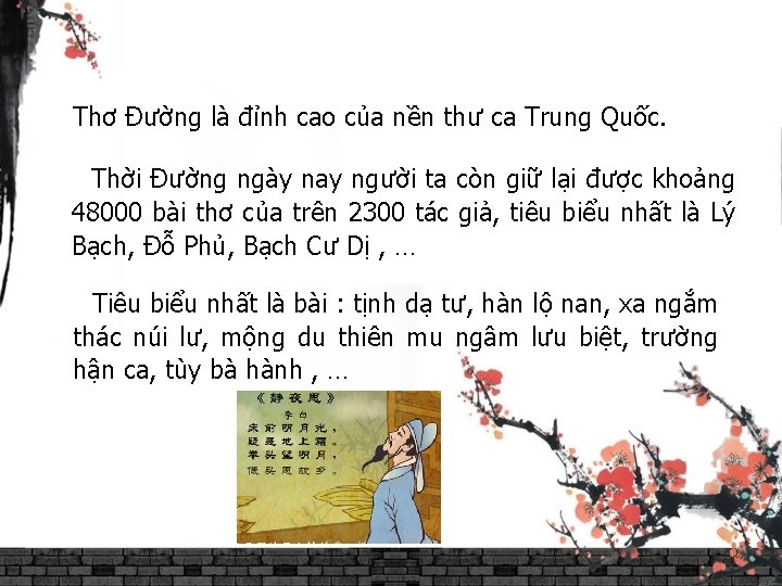 Thơ Đường là đỉnh cao của nền thư ca Trung Quốc. Thời Đường ngày