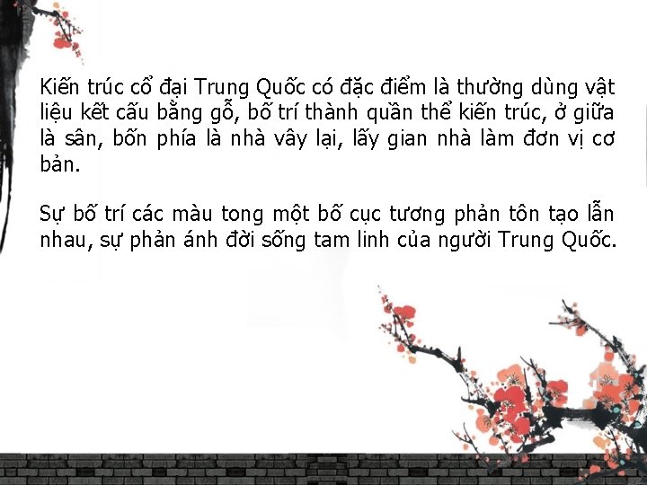 Kiến trúc cổ đại Trung Quốc có đặc điểm là thường dùng vật liệu