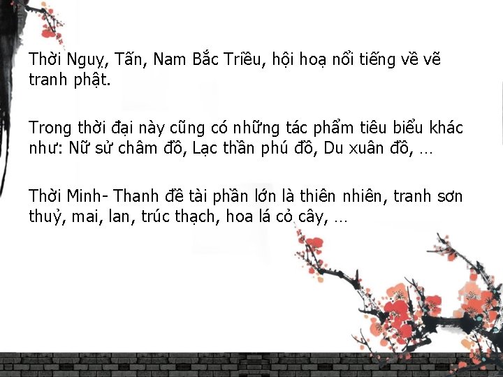 Thời Nguỵ, Tấn, Nam Bắc Triều, hội hoạ nổi tiếng về vẽ tranh phật.