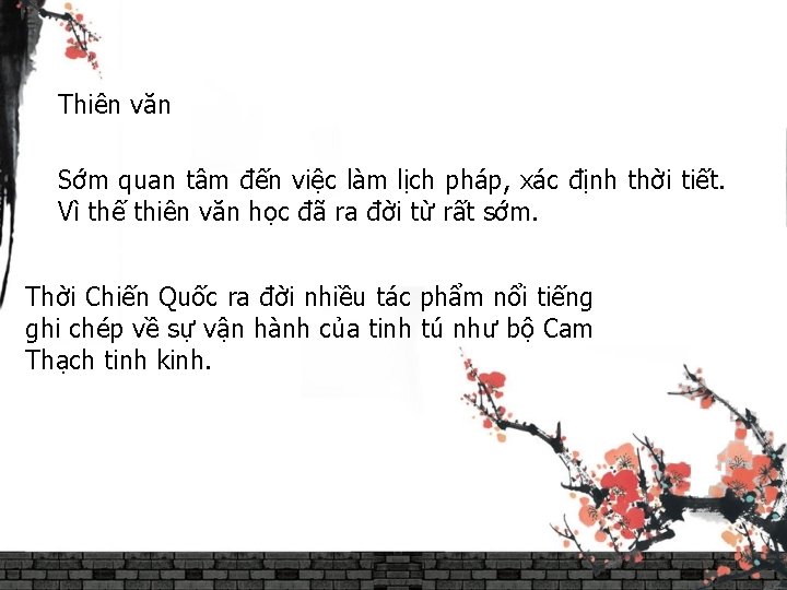 Thiên văn Sớm quan tâm đến việc làm lịch pháp, xác định thời tiết.