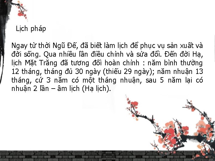 Lịch pháp Ngay từ thời Ngũ Đế, đã biết làm lịch để phục vụ