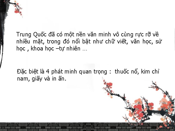 Trung Quốc đã có một nền văn minh vô cùng rực rỡ về nhiều