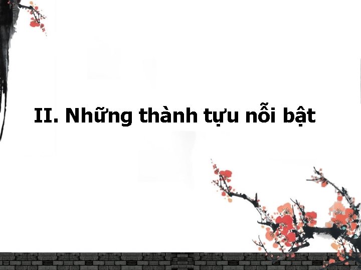 II. Những thành tựu nỗi bật 