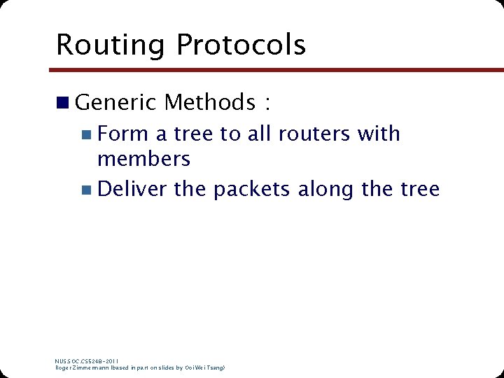 Routing Protocols n Generic Methods : n Form a tree to all routers with Routing Protocols n Generic Methods : n Form a tree to all routers with