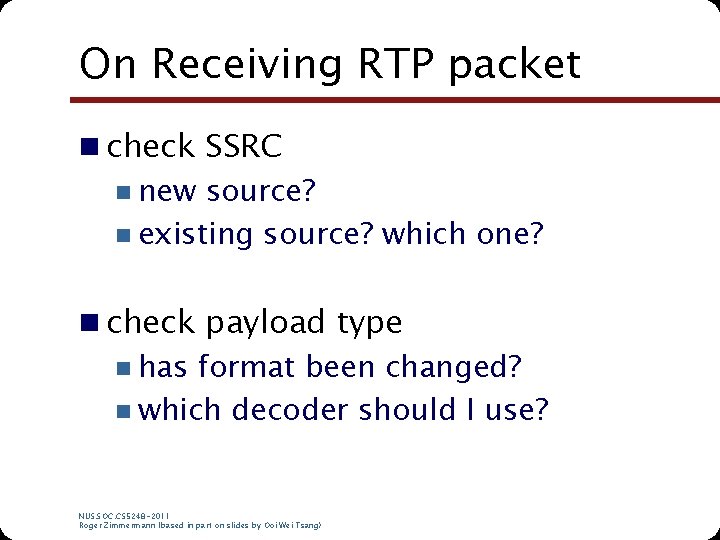 On Receiving RTP packet n check SSRC n new source? n existing source? which On Receiving RTP packet n check SSRC n new source? n existing source? which