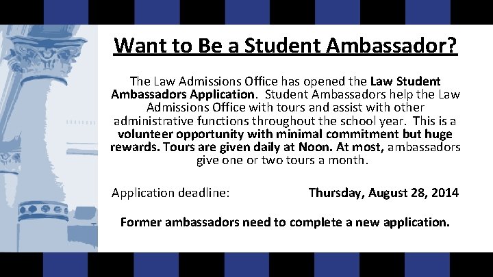 Want to Be a Student Ambassador? The Law Admissions Office has opened the Law