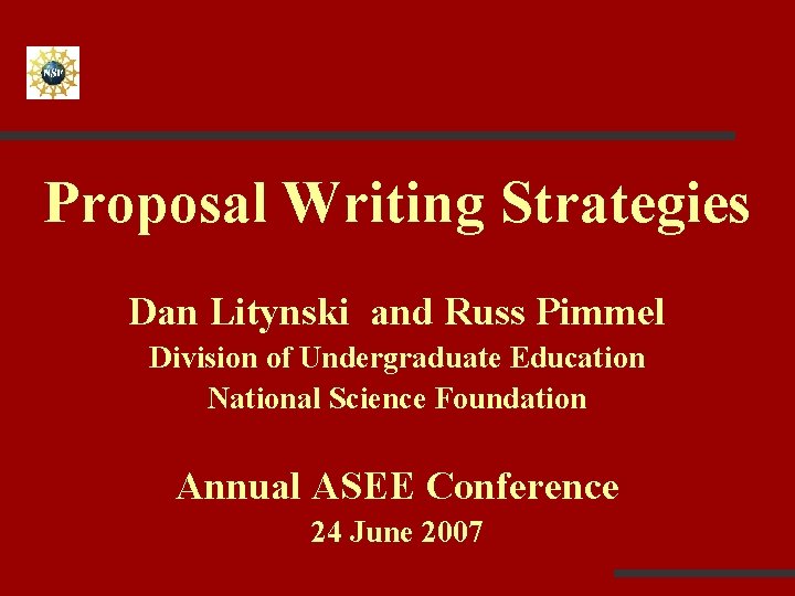 Proposal Writing Strategies Dan Litynski and Russ Pimmel Division of Undergraduate Education National Science