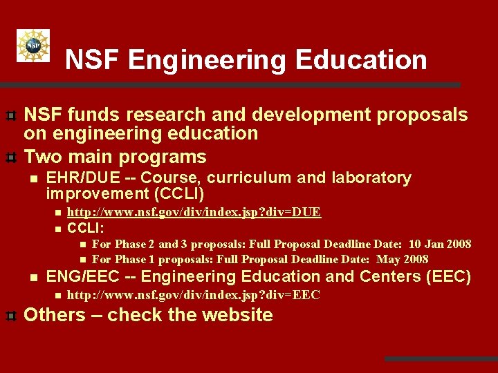 NSF Engineering Education NSF funds research and development proposals on engineering education Two main