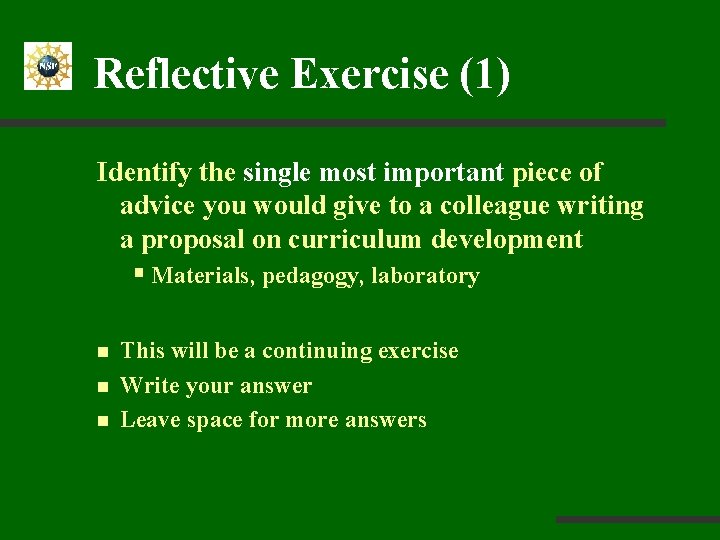 Reflective Exercise (1) Identify the single most important piece of advice you would give