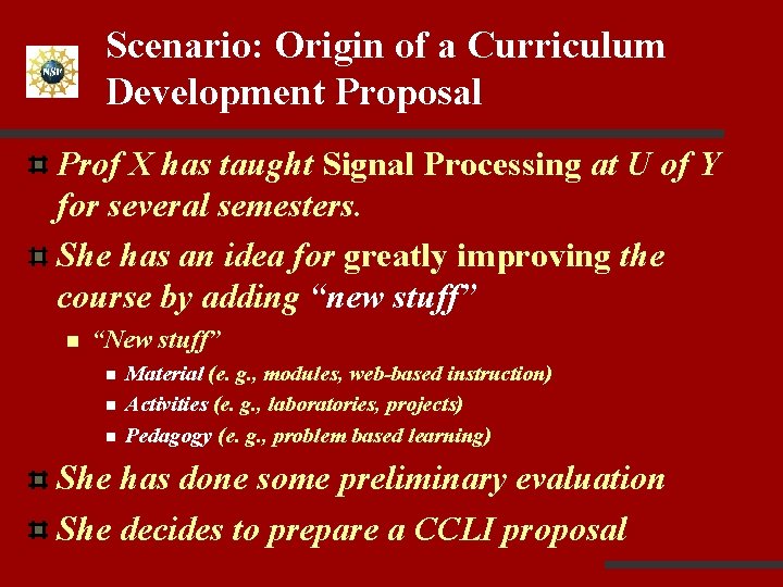 Scenario: Origin of a Curriculum Development Proposal Prof X has taught Signal Processing at