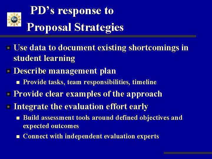  PD’s response to Proposal Strategies Use data to document existing shortcomings in student