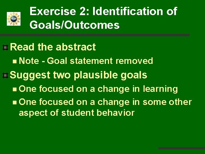 Exercise 2: Identification of Goals/Outcomes Read the abstract n Note - Goal statement removed