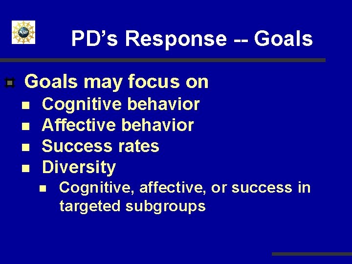PD’s Response -- Goals may focus on n n Cognitive behavior Affective behavior Success