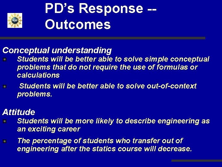 PD’s Response -- Outcomes Conceptual understanding Students will be better able to solve simple