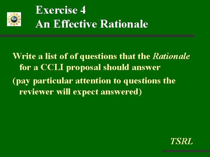 Exercise 4 An Effective Rationale Write a list of of questions that the Rationale