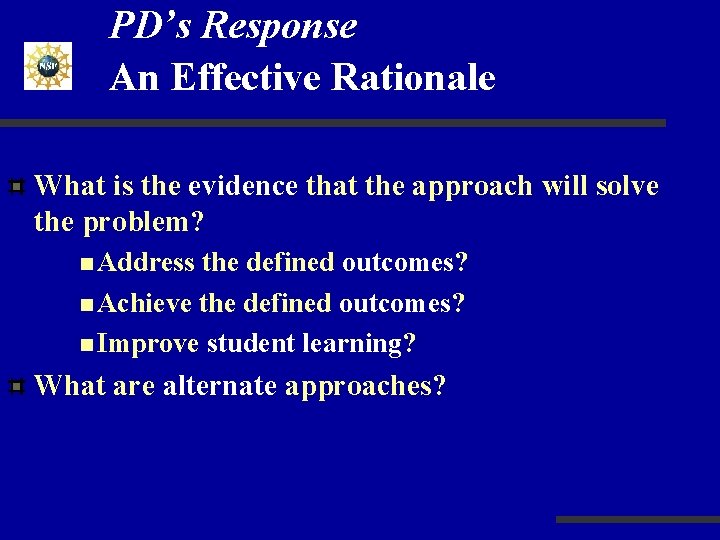 PD’s Response An Effective Rationale What is the evidence that the approach will solve