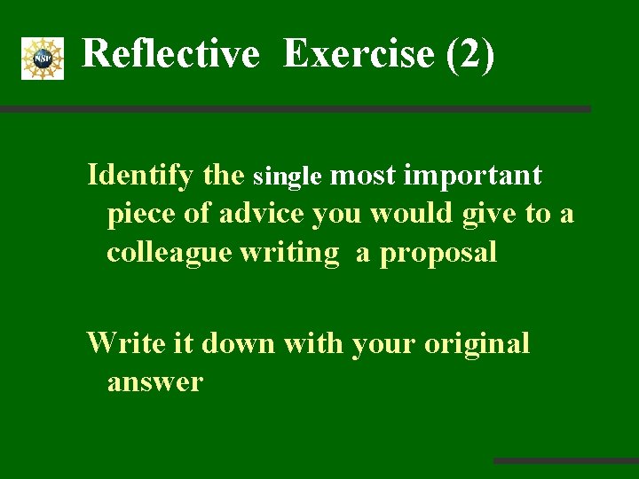Reflective Exercise (2) Identify the single most important piece of advice you would give