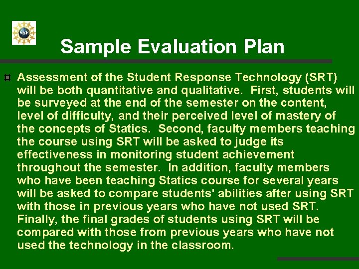 Sample Evaluation Plan Assessment of the Student Response Technology (SRT) will be both quantitative