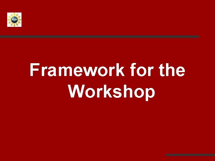 Framework for the Workshop 