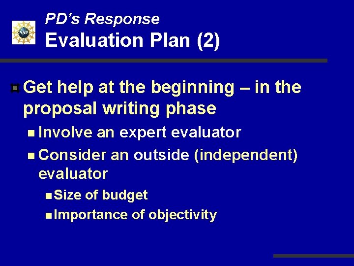 PD’s Response Evaluation Plan (2) Get help at the beginning – in the proposal