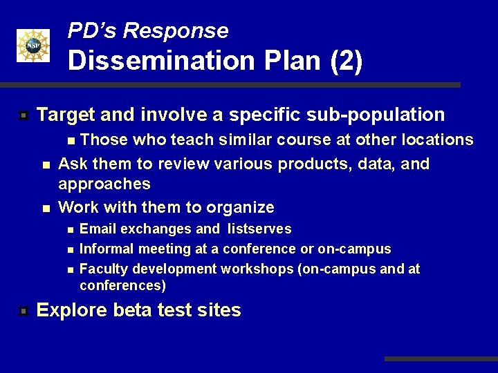 PD’s Response Dissemination Plan (2) Target and involve a specific sub-population n Those who