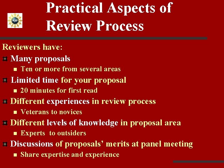 Practical Aspects of Review Process Reviewers have: Many proposals n Ten or more from