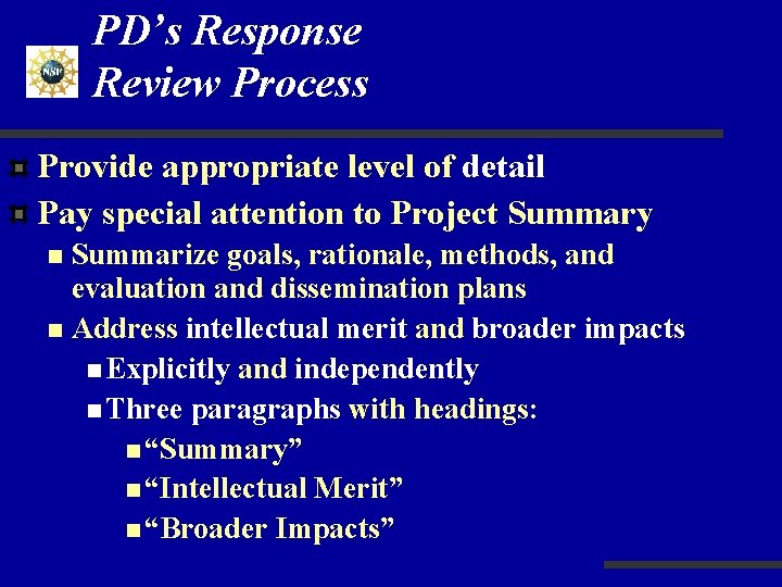 PD’s Response Review Process Provide appropriate level of detail Pay special attention to Project