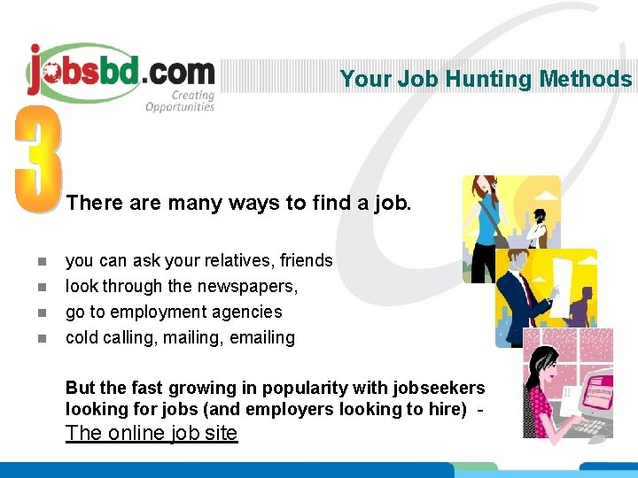 Your Job Hunting Methods There are many ways to find a job. n n